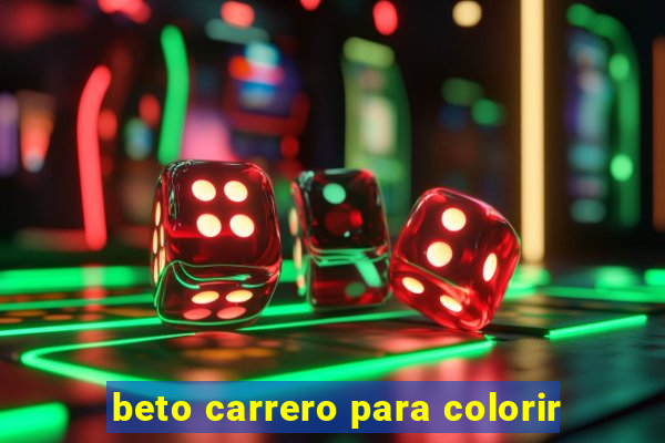 beto carrero para colorir